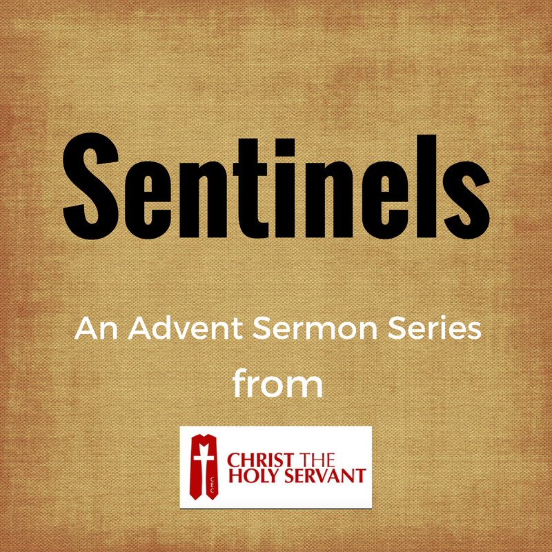 Sentinels: The Faithful Sentinel- Fourth Sunday of Advent